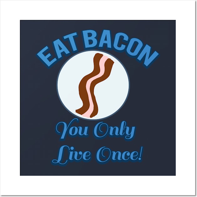 Eat bacon Wall Art by Eric03091978